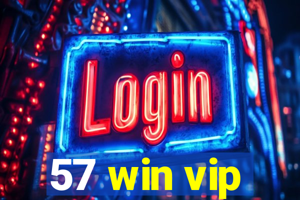 57 win vip